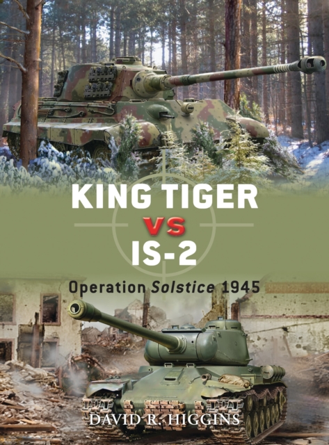 King Tiger vs IS-2 - David R. Higgins