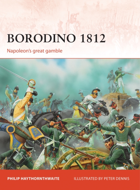 Borodino 1812 - Philip Haythornthwaite