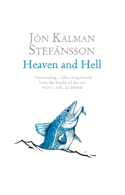 Heaven and Hell - Jon Kalman Stefansson