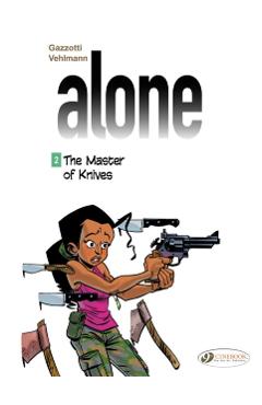 Coperta cărții 'Alone 2 - The Master Of Knives - Fabien Vehlmann'