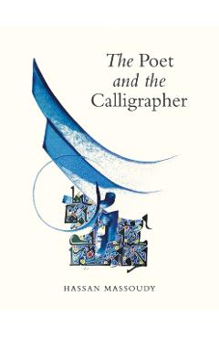 Poet and the Calligrapher - Hassan Massoudy