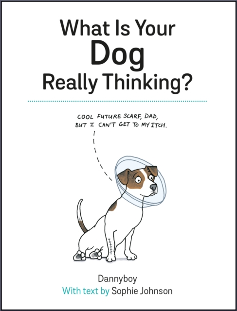 What Is Your Dog Really Thinking? - Sophie Johnson