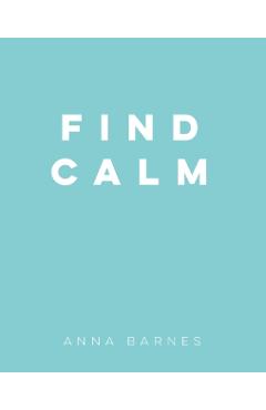 Coperta cărții 'Find Calm - Anna Barnes'