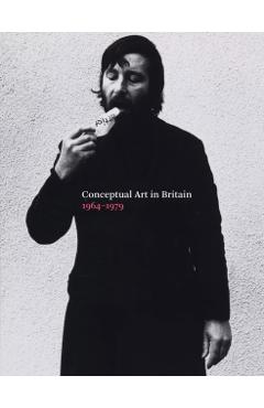 Coperta cărții 'Conceptual Art in Britain, 1964-1979 -'