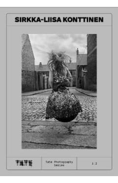 Coperta cărții 'Tate Photography: Sirkka-Liisa Konttinen -'