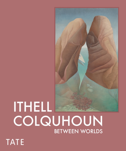 Ithell Colquhoun: Between Worlds - 