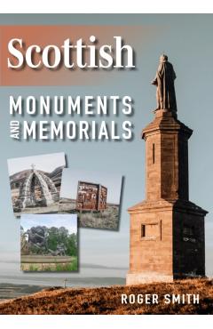 Coperta cărții 'Scottish Monuments and Memorials - Roger Smith'