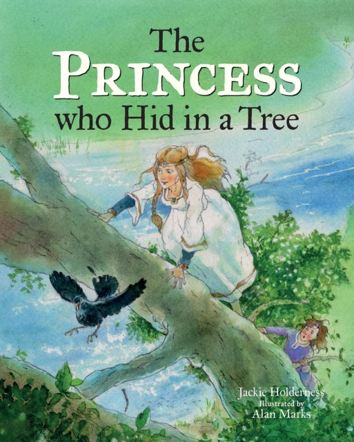 Princess who Hid in a Tree - Jackie Holderness