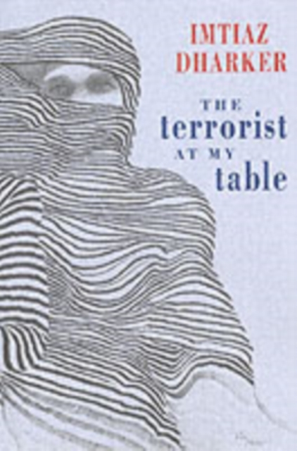 Terrorist at My Table - Imtiaz Dharker