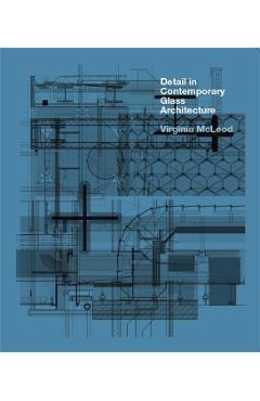 Coperta cărții 'Detail in Contemporary Glass Architecture - Virginia Mcleod'