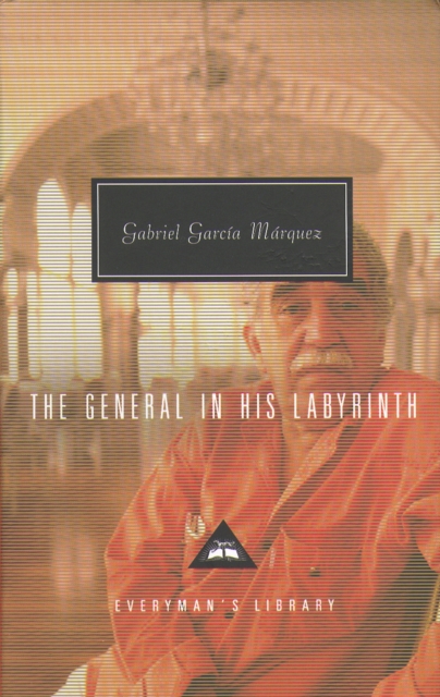 General in his Labyrinth - Gabriel Garcia Marquez