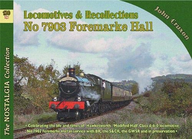 Locomotive Recollections No 7903 Foremarke Hall - John Cruxon