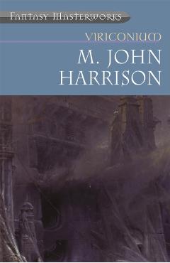 Coperta cărții 'Viriconium - M. John Harrison'