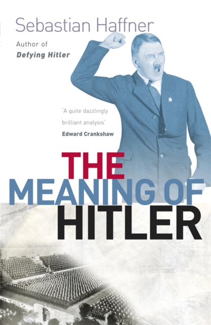 Meaning Of Hitler - Sebastian Haffner
