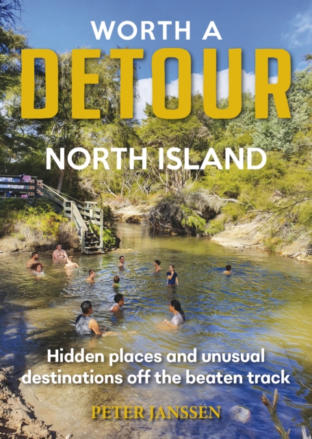 Worth A Detour North Island - Peter Janssen