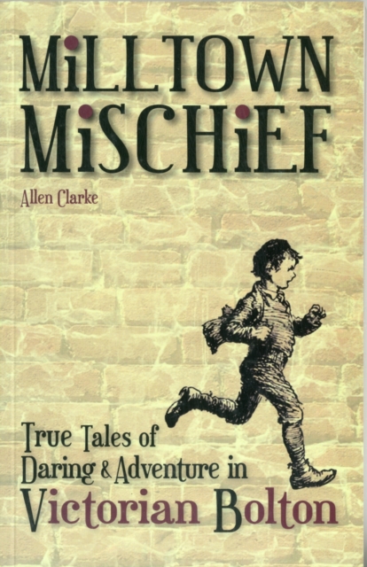 Milltown Mischief - Allen Clarke