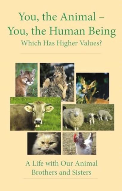 You, the Animal - You, the Human Being - House Gabriele Publishing