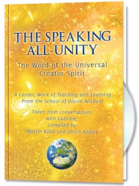 Speaking All-Unity. The Word of the Universal Creator-Spirit (with CD) - Martin|seifert Kubli