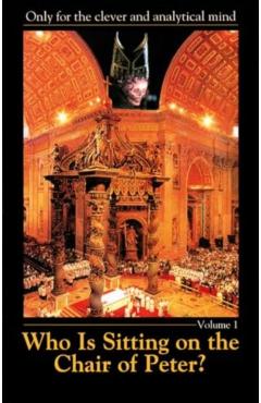 Poza produsului Who is Sitting on the Chair of Peter? - House Gabriele Publishing