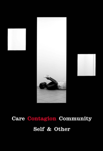 Care | Contagion | Community - Raymond|butseva Antrobus