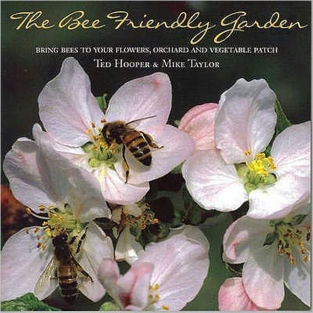 Bee Friendly Garden - Ted|taylor Hooper