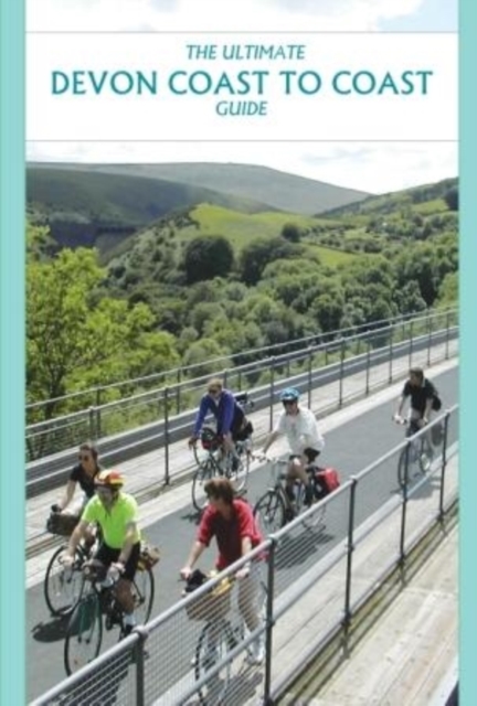 Ultimate Devon Coast to Coast Guide - Richard Peace