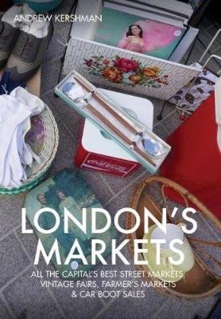 London's Markets - Andrew Kershman