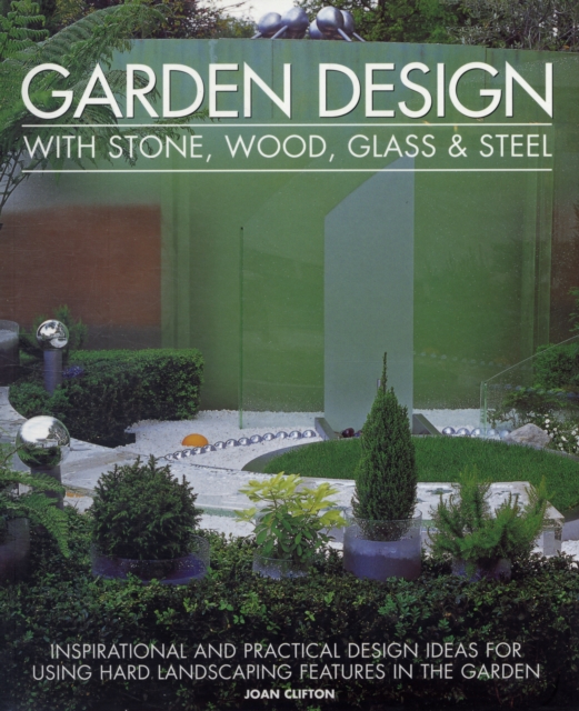 Coperta cărții 'Garden Design With Stone, Wood, Glass & Steel - Joan Clifton'
