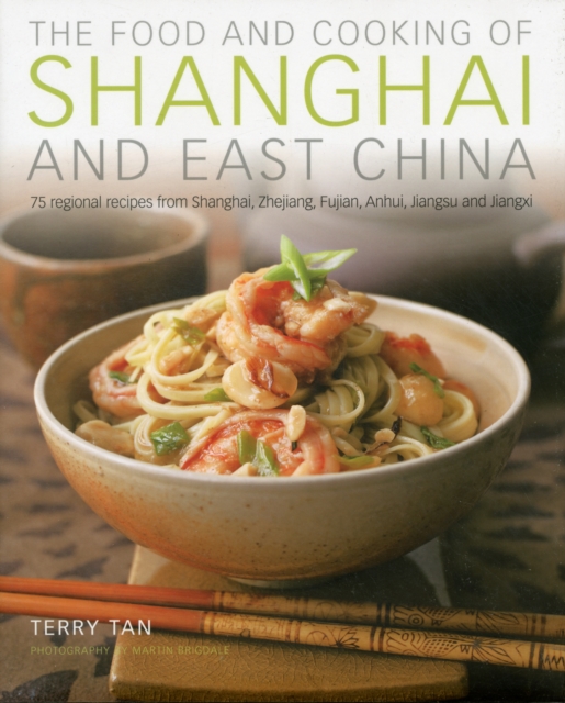 Food & Cooking of Shanghai & East China - Terry Tan