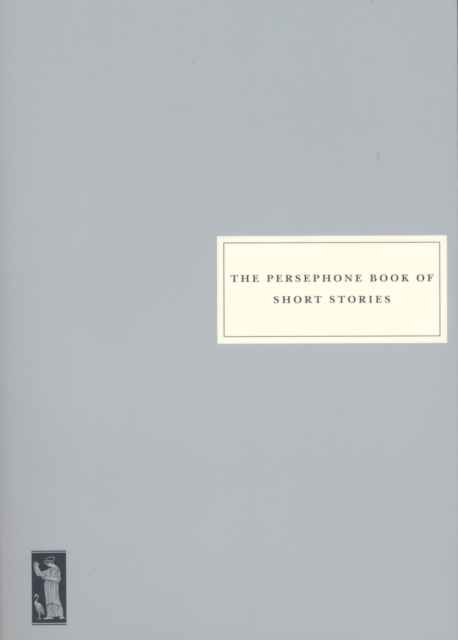 Persephone Book of Short Stories - 