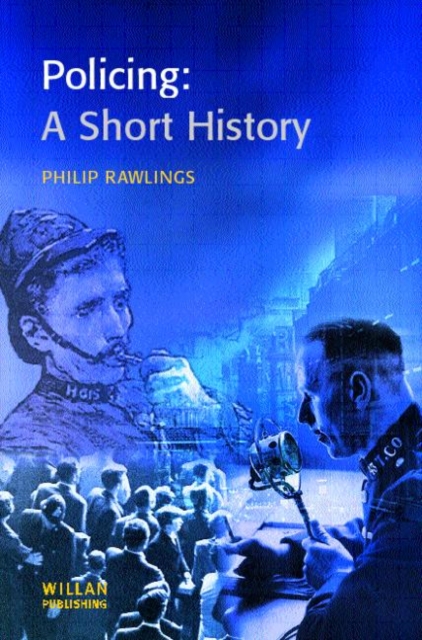 Policing: A short history - Philip Rawlings