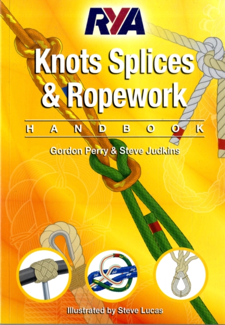 RYA Knots, Splices and Ropework Handbook - Perry|judkins Gordon