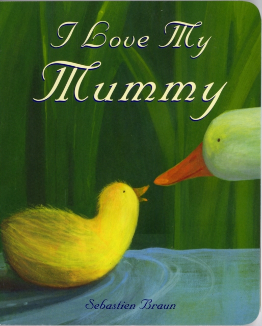 I Love My Mummy - Sebastien Braun