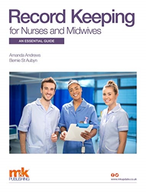 Record Keeping for Nurses and Midwives: An essential guide - Amanda Andrews