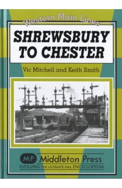 Coperta cărții 'Shrewsbury to Chester - Vic|smith Mitchell'