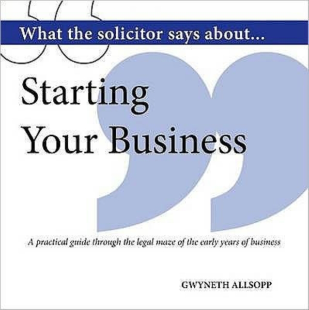 What the Solicitor Says About... Starting Your Business - Gwyneth Allsopp