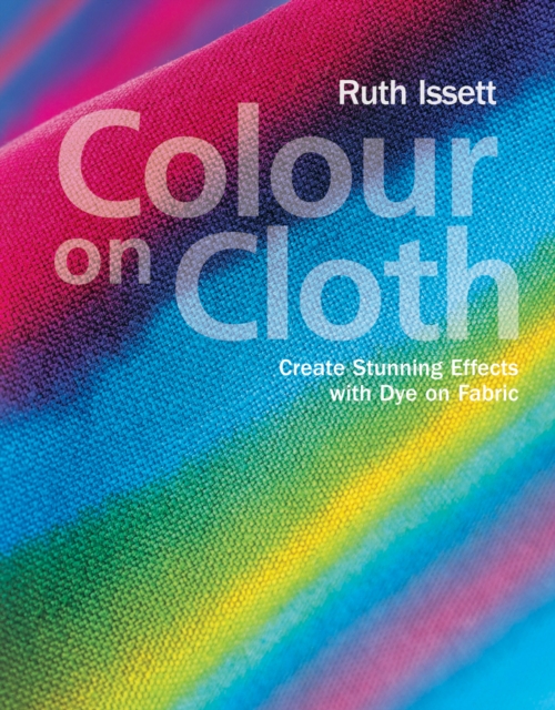 Colour on Cloth - Ruth Issett