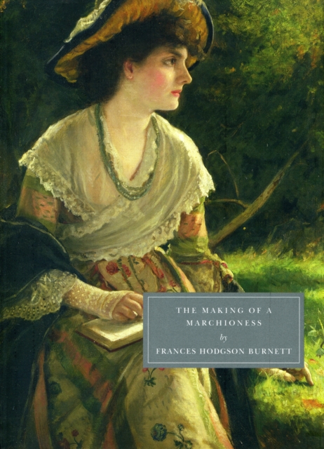 Making of a Marchioness - Frances Hodgson Burnett