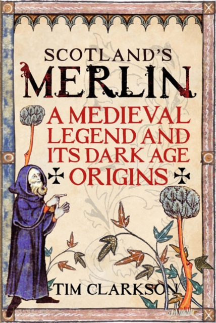 Scotland's Merlin - Tim Clarkson