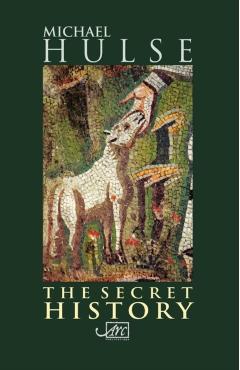 Coperta cărții 'Secret History - Michael Hulse'