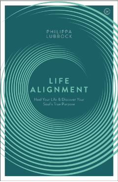 Coperta cărții 'Life Alignment - Philippa Lubbock'