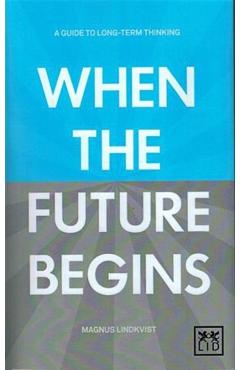 When the Future Begins - Magnus Lindkvist