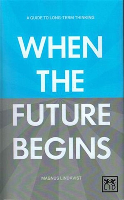 Coperta cărții 'When the Future Begins - Magnus Lindkvist'