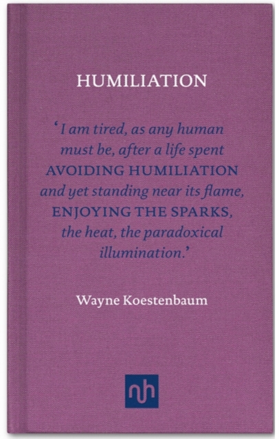 Humiliation - Wayne Koestenbaum