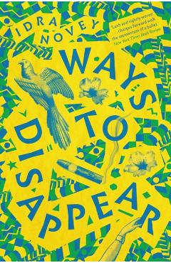 Coperta cărții 'Ways To Disappear - Idra Novey'