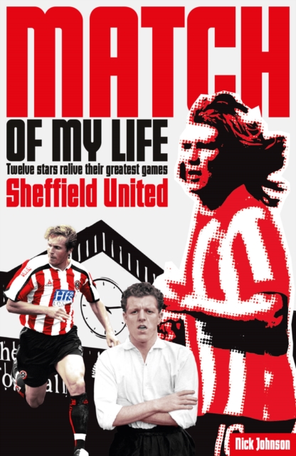 Sheffield United Match of My Life - Nick Johnson