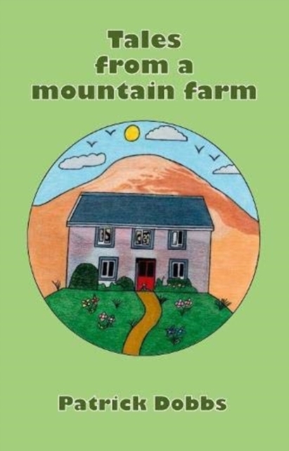 Tales from a mountain farm - Patrick Dobbs