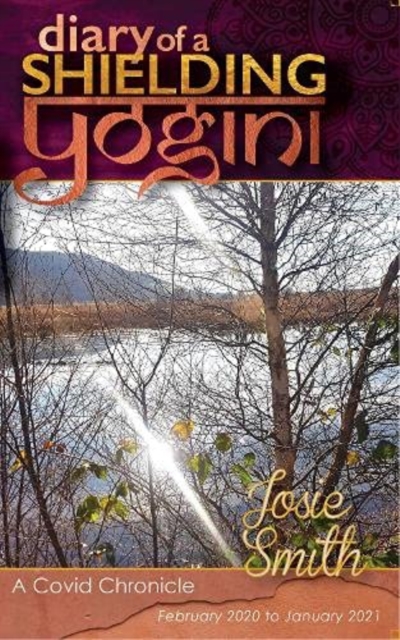 Diary of a Shielding Yogini - Josie Smith
