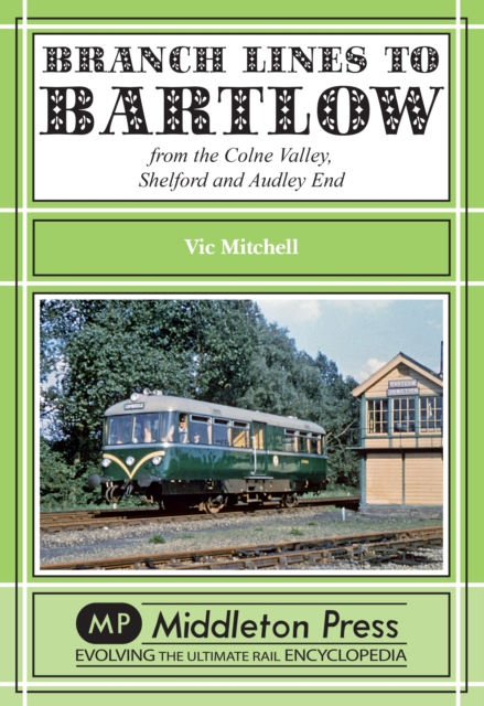 Branch Lines to Bartlow - Vic Mitchell
