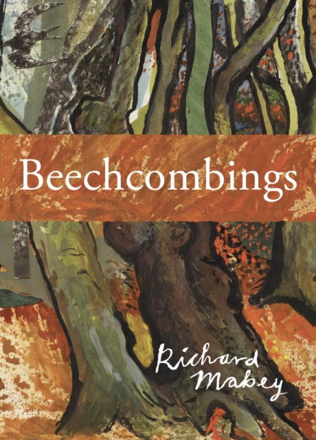 Beechcombings - Richard Mabey